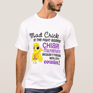 Mad Chick 2 Cousin Chiari Malformation T-Shirt