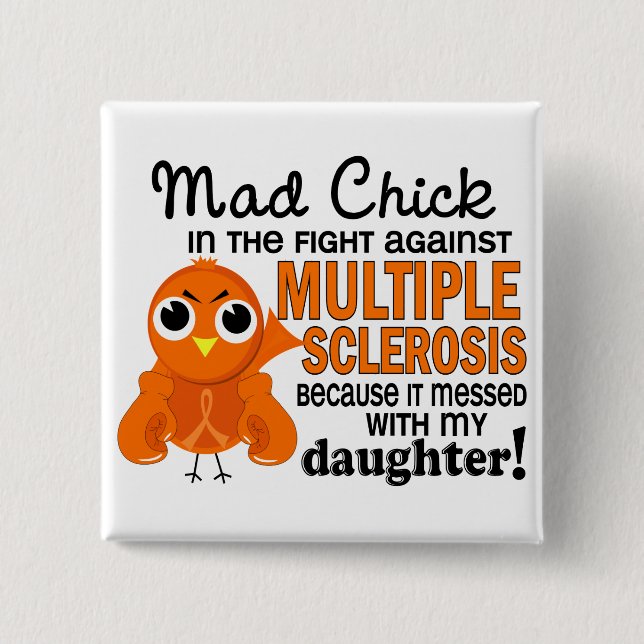 Mad Chick 2 Daughter Multiple Sclerosis MS 2 Inch Square Button (Front)