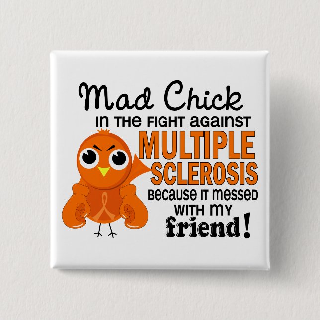 Mad Chick 2 Friend Multiple Sclerosis MS 2 Inch Square Button (Front)