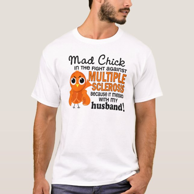 Mad Chick 2 Husband Multiple Sclerosis MS T-Shirt (Front)