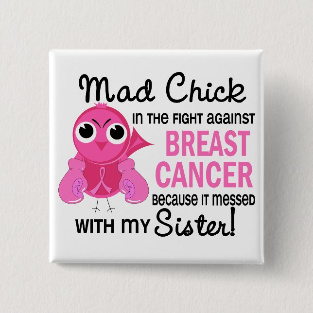 Mad Chick 2 Sister Breast Cancer Inch Square Button (Front)
