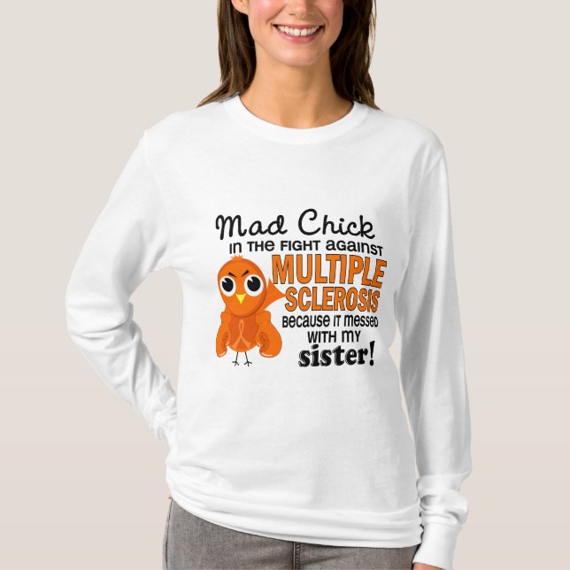 Mad Chick 2 Sister Multiple Sclerosis MS T-Shirt (Front)