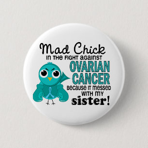 Mad Chick 2 Sister Ovarian Cancer Inch Round Button
