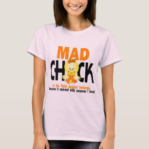 Mad Chick In The Fight Leukaemia T-Shirt
