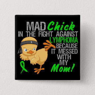 Mad Chick Messed With My Mom 3 Lymphoma 2 Inch Square Button