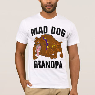 MAD DOG GRANDPA T-Shirts