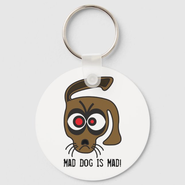 Mad Dog Is Mad! Keychain (Front)