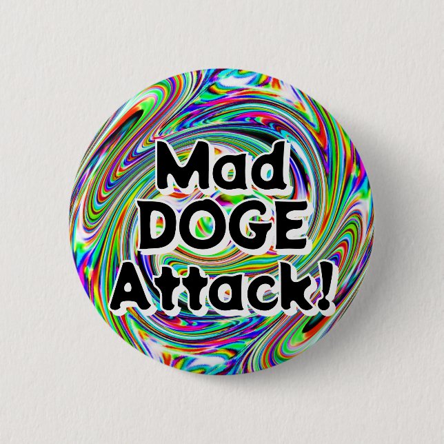 Mad DOGE Attack! (You may change the words) 2 Inch Round Button (Front)