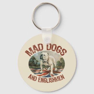 Mad Dogs & Englishmen Keychain