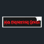 Mad Engineering Genius Geeky Geek Nerd Gifts Bumper Sticker<br><div class="desc">Mad Engineering Genius Geeky Geek Nerd Gifts -  CricketDiane Art and Design 2014 - STEM gifts</div>