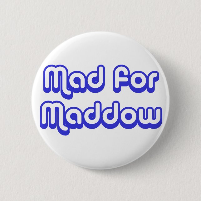 Mad for Maddow 2 Inch Round Button (Front)