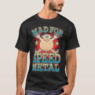 Mad For Speed Metal T-Shirt