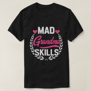 Mad Grandma Skills T-Shirt