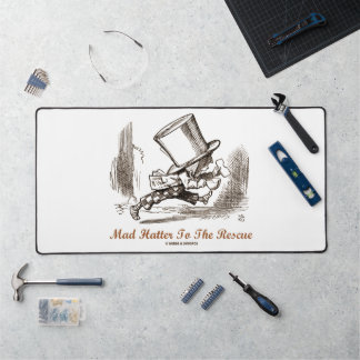 Mad Hatter To The Rescue Wonderland Sentiment Desk Mat