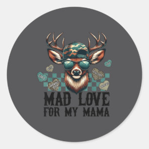 Mad Love For My Mama Deer Head Valentines Day Hunt Classic Round Sticker