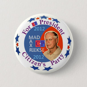 Mad Max Rieske for President 2012 2 Inch Round Button