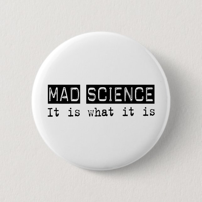 Mad Science It Is 2 Inch Round Button (Front)