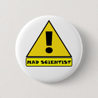 Mad Scientist Badge 2 Inch Round Button
