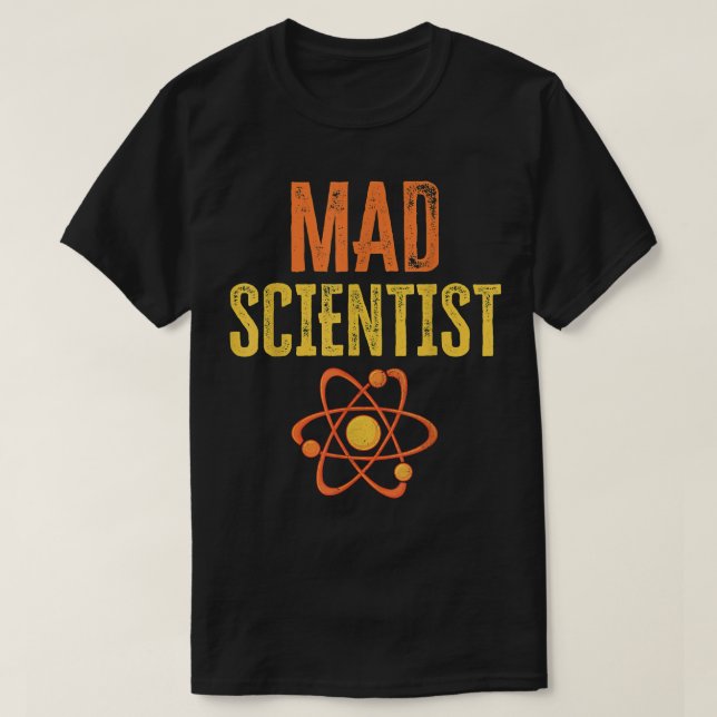 Mad Scientist Funny Chemistry Physics Nerd Science T-Shirt (Design Front)