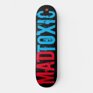 MAD TOXIC Skateboard