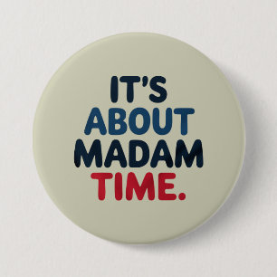 Madam President 2024 Election Vote Democrat Voting 3 Inch Round Button