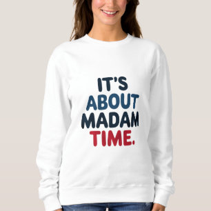 Madam President 2024 Election Vote Democrat Voting Sweatshirt