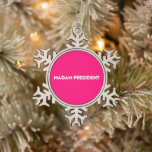 Madam President modern typography hot pink Snowflake Pewter Christmas Ornament<br><div class="desc">Madam President modern typography minimalist hot pink Christmas ornament. White bold text on hot pink editable colour background. So you can personalize it and make it unique. Celebrate the president of the nation at the presidential inauguration day. Also, this can be a great fun gift to celebrate a woman girl...</div>