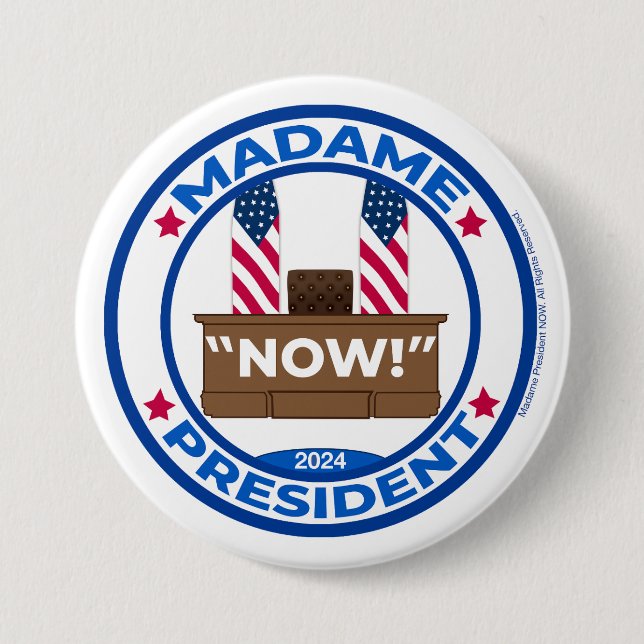 Madame la Présidente MAINTENANT ! Badge (Devant)