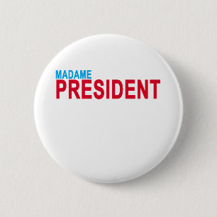 Madame President . 2 Inch Round Button