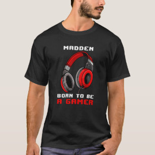 Madden Born To Be A Gamer Personalized T-Shirt