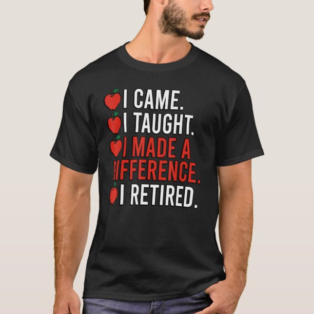Made A Difference Retired Teacher Retirement 1 T-Shirt (Front)