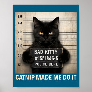 Made Catnip It Cat Humor Joke Poster