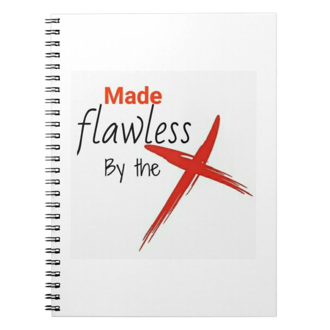 Made flawless by the cross. notebook (Front)