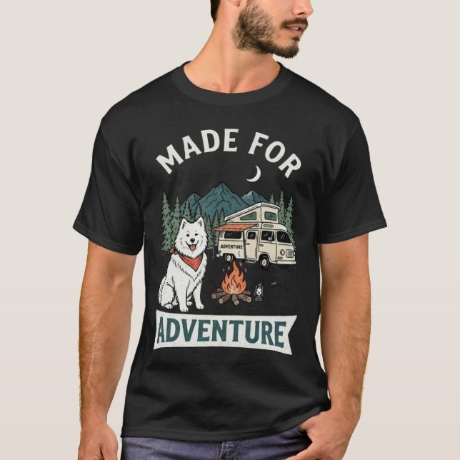 Made For Adventure Samoyed Dog Camping T-Shirt (Front)