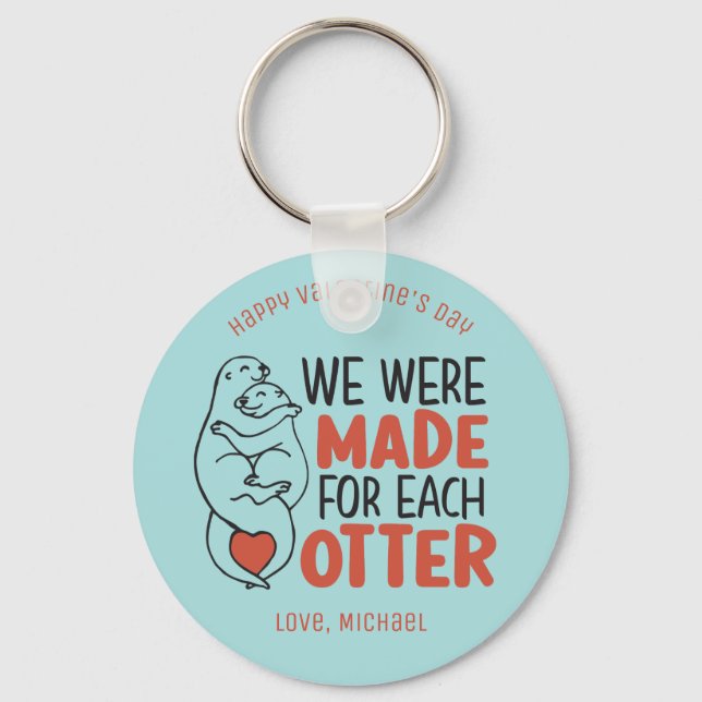 Made For Each Otter Funny Pun Cute Valentine's Day Keychain (Front)