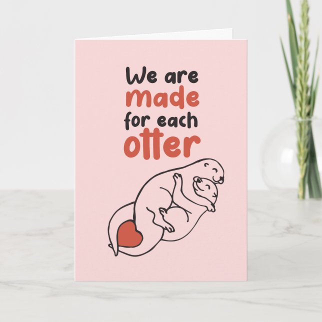 Made for Each Otter Pun Cute Funny Valentine's Day Holiday Card (Front)
