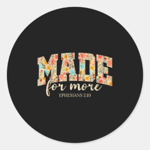 Made For More, Ephesians 2 10 Floral, Christian Classic Round Sticker