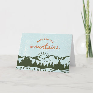 Made for the Mountains blank 5 x 7 greeting card 