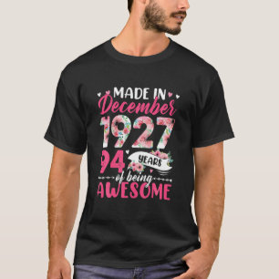 Made In 1927 December Birthday 94 Years Of Being A T-Shirt