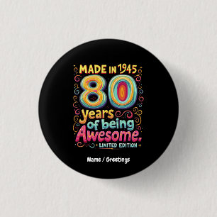  Made in 1945, 80 Years of Being Awesome  1 Inch Round Button