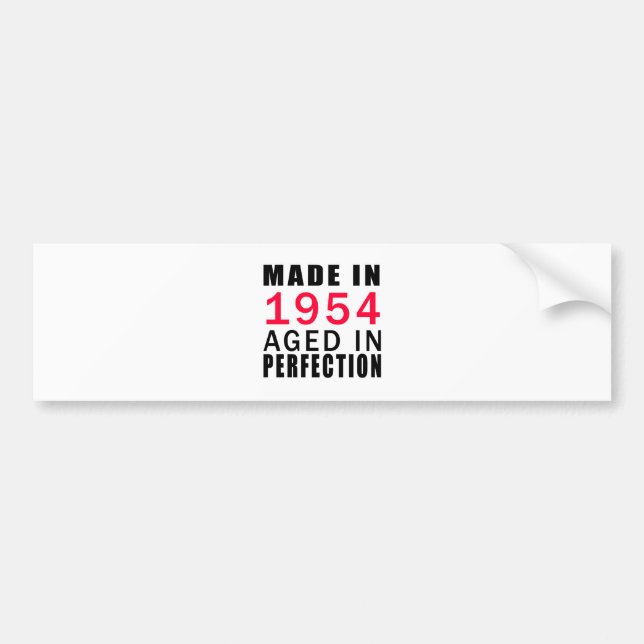 Made In 1954 Aged In Perfection Bumper Sticker (Front)