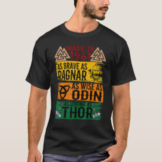 Made In 1961 As Brave As Ragnar As Wise As Odin Vi T-Shirt