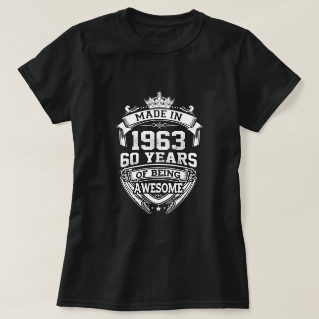 Made In 1963 60 Years Of Being Awesome  T-Shirt (Design Front)