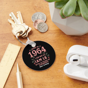 Made In 1964 I Am Not 60 I'm 18 With 42 Years Fun Keychain