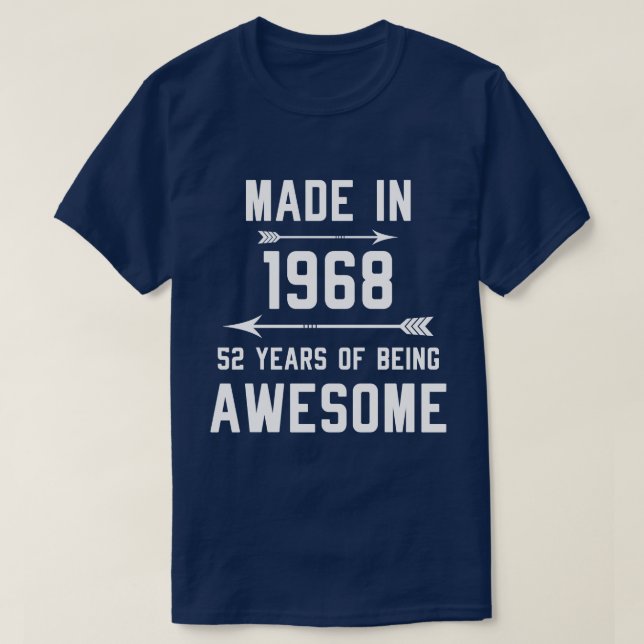 Made in 1968 52 Years of Awesome Gift Men Women T-Shirt (Design Front)