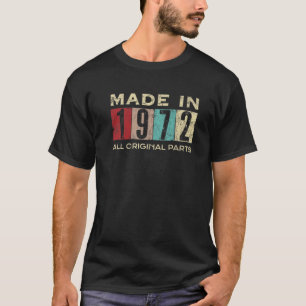 Made In 1972 50 Years Old 50Th Bday Retro All Orig T-Shirt