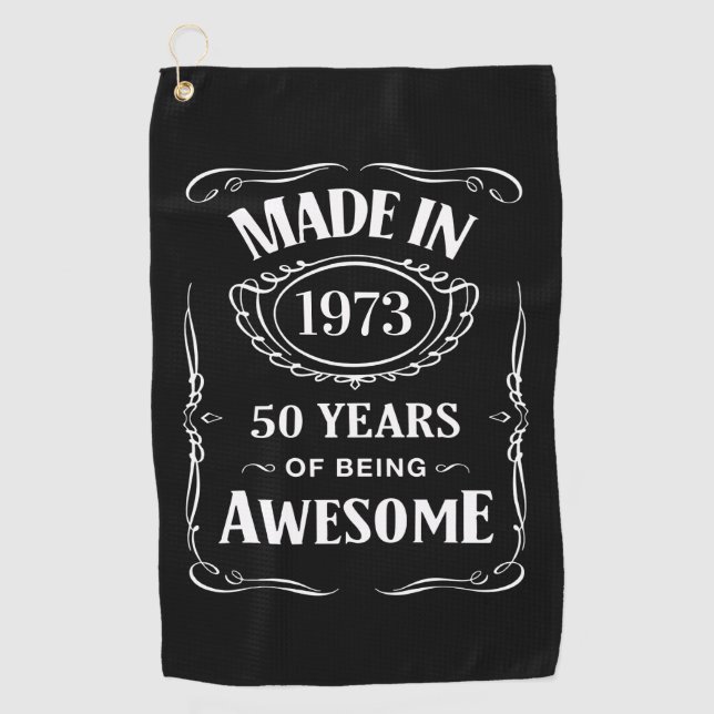 Made in 1973 50 years of being awesome 2023 bday golf towel (Front)