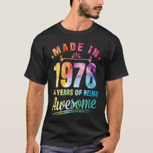 Made In 1978 Happy Birthday Me You 44 Years Of Bei T-Shirt
