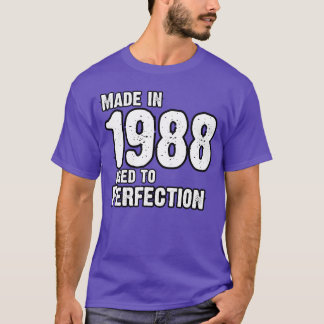 Made In 1988 For Perfection Born In 1988 T-Shirt