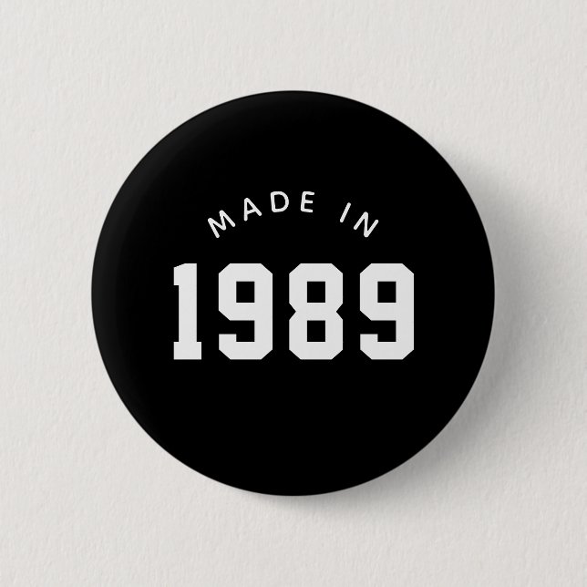 Made in 1989 Personalized Birthday 2 Inch Round Button (Front)